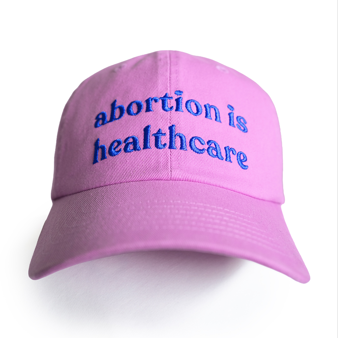 Cap - abortion is healthcare.